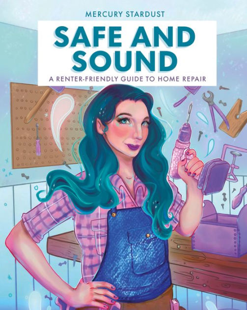 Safe and Sound: A Renter-Friendly Guide to Home Repair by Mercury