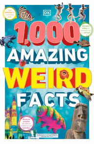 Title: 1,000 Amazing Weird Facts, Author: DK