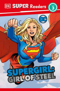 Title: DK Super Readers Level 3 DC Supergirl Girl of Steel: Meet Kara Zor-El, Author: Frankie Hallam