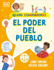 Title: El poder del pueblo (Power for the People): ¿Cómo funciona nuestro gobierno?, Author: DK