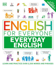 Title: English for Everyone Everyday English: Learn and Practice Over 1,500 Words and Phrases, Author: DK