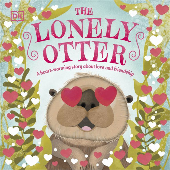 The Lonely Otter: A Heart-warming Story About Love and Friendship