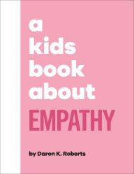 Title: A Kids Book About Empathy, Author: Daron K. Roberts
