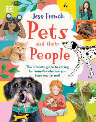 Title: Pets and Their People: The Ultimate Guide to Pets - Whether You've Got One or Not!, Author: Jess French