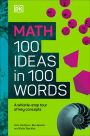 Math 100 Ideas in 100 Words: A Whistle-stop Tour of Science's Key Concepts