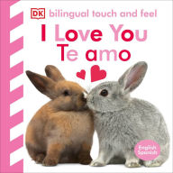 Title: Bilingual Baby Touch and Feel: I Love You - Te amo, Author: DK