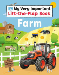 Title: My Very Important Lift-the-Flap Book Farm: With More Than 80 Flaps to Lift, Author: DK