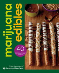 Title: Marijuana Edibles: 40 Easy & Delicious Cannabis Confections, Author: Laurie Wolf