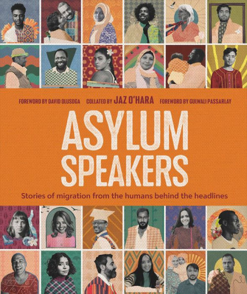 Asylum Speakers: Stories of Migration From the Humans Behind the Headlines