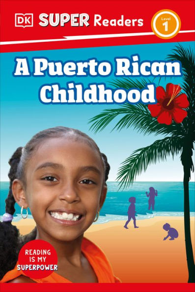 DK Super Readers Level 1 A Puerto Rican Childhood