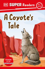 Title: DK Super Readers Pre-Level A Coyote's Tale, Author: DK