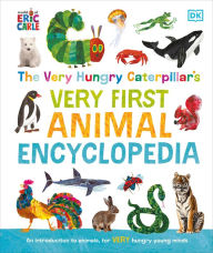 Title: The Very Hungry Caterpillar's Very First Animal Encyclopedia: An Introduction to Animals, For VERY Hungry Young Minds, Author: DK