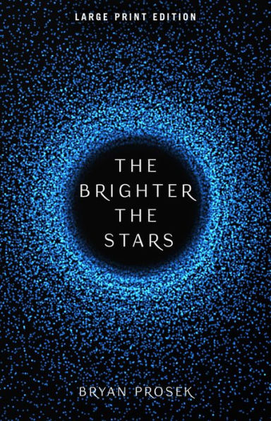 The Brighter the Stars (Large Print Edition)