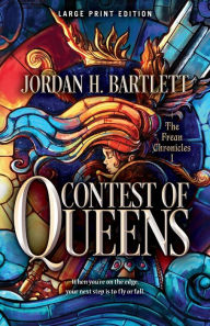 Title: Contest of Queens (Large Print Edition), Author: Jordan H. Bartlett