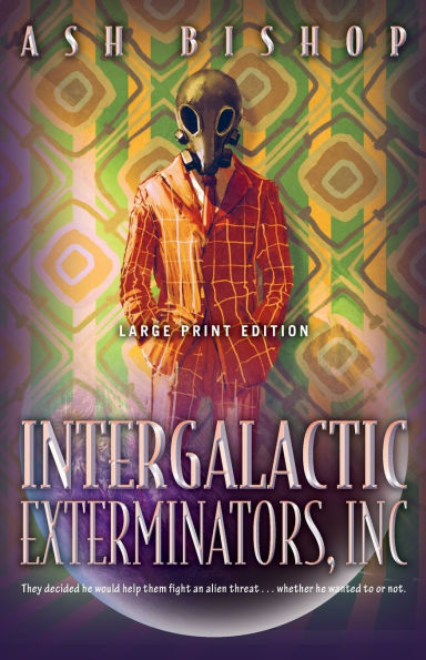 Intergalactic Exterminators, Inc (Large Print Edition)