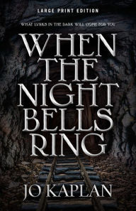 Title: When the Night Bells Ring, Author: Jo Kaplan