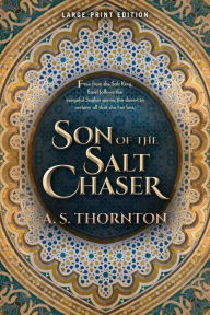 Title: Son of the Salt Chaser, Author: A. S. Thornton