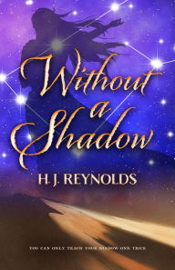 Title: Without a Shadow, Author: H. J. Reynolds