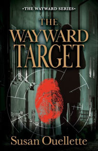 Title: The Wayward Target, Author: Susan Ouellette