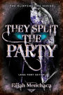 They Split the Party (Large Print Edition)