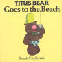 Titus Bear Goes to the Beach
