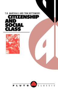 Title: Citizenship and Social Class / Edition 1, Author: Tom Bottomore
