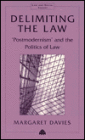 Delimiting the Law; Postmodernism and the Politics of Law