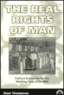 The Real Rights of Man: Political Economies For the Working Class 1775-1850