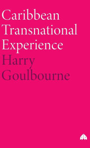 Title: Caribbean Transnational Experience, Author: Harry Goulbourne