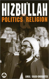 Title: Hizbu'llah: Politics and Religion, Author: Amal Saad-Ghorayeb