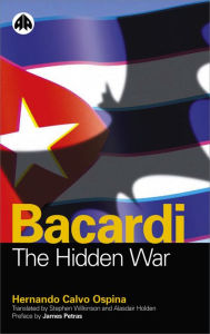 Title: Bacardi: The Hidden War / Edition 1, Author: Hernando Calvo Ospina