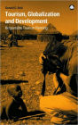 Tourism, Globalization And Development: Responsible Tourism Planning