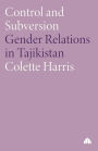Control And Subversion: Gender Relations in Tajikistan