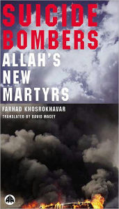 Title: Suicide Bombers: Allah's New Martyrs, Author: Farhad Khosrokhavar