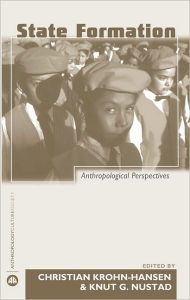 Title: State Formation: Anthropological Perspectives, Author: Christian Krohn-Hansen