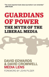 Title: Guardians of Power: The Myth of the Liberal Media, Author: David Edwards