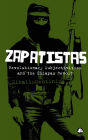 Zapatistas: The Chiapas Revolt and What It Means For Radical Politics