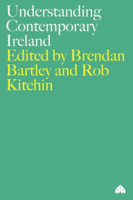 Title: Understanding Contemporary Ireland, Author: Brendan Bartley
