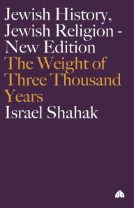 Title: Jewish History, Jewish Religion: The Weight of Three Thousand Years, Author: Israel Shahak