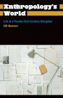 Anthropology's World: Life in a Twenty-First Century