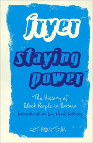 Staying Power: The History of Black People in Britain, Second Edition / Edition 2