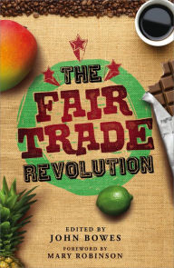 Title: The Fair Trade Revolution, Author: John Bowes