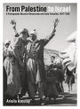 From Palestine to Israel: A Photographic Record of Destruction and State Formation, 1947-1950