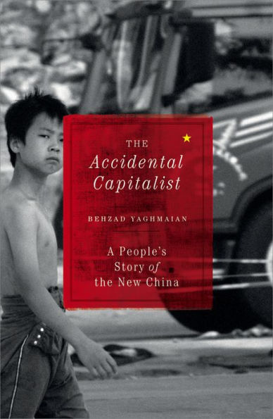 The Accidental Capitalist: A People's Story of the New China