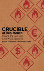 Crucible of Resistance: Greece, the Eurozone and the World Economy