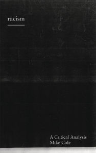 Title: Racism: A Critical Analysis, Author: Mike Cole
