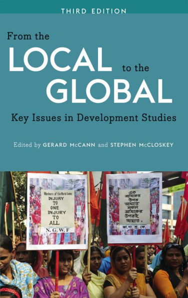 From the Local to the Global, Third Edition: Key Issues in Development Studies