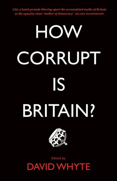 How Corrupt Is Britain? by David Whyte, Paperback Barnes  Noble®