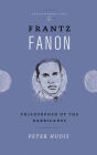 Frantz Fanon: Philosopher of the Barricades