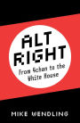 Alt-Right: From 4Chan to the White House